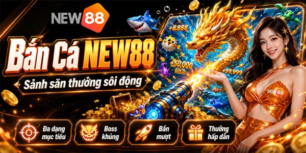 Bắn Cá NEW88